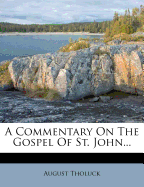 A Commentary on the Gospel of St. John