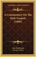 A Commentary on the Holy Gospels (1888)