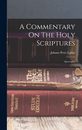 A Commentary On The Holy Scriptures: Apocrapha