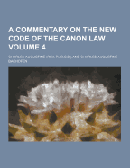 A Commentary on the New Code of the Canon Law; Volume 4