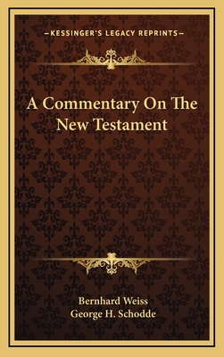 A Commentary on the New Testament - Weiss, Bernhard (Creator)