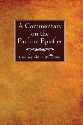 A Commentary on the Pauline Epistles - Williams, Charles Bray