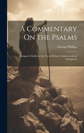 A Commentary On the Psalms: Designed Chiefly for the Use of Hebrew Students and of Clergymen