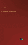 A Commentary on the Psalms: Vol. II