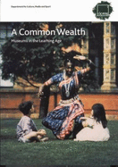 A common wealth: museums in the learning age