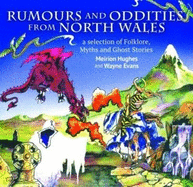 A Compact Wales: Rumours and Oddities from North Wales - Selection of Folklore, Myths and Ghost Stories from Wales