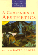 A Companion to Aesthetics: The Blackwell Companion to Philosophy