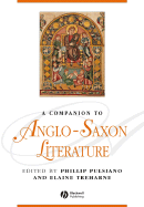 A Companion to Anglo-Saxon Literature - Pulsiano, Phillip (Editor), and Treharne, Elaine (Editor)