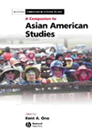 A Companion to Asian American Studies - Ono, Kent A (Editor)