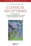 A Companion to Classical Receptions
