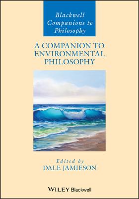 A Companion to Environmental Philosophy - Jamieson, Dale (Editor)