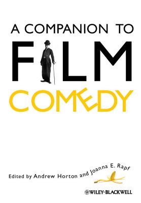 A Companion to Film Comedy - Horton, Andrew (Editor), and Rapf, Joanna E. (Editor)