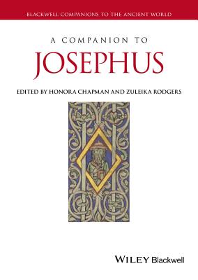 A Companion to Josephus - Chapman, Honora Howell (Editor), and Rodgers, Zuleika (Editor)