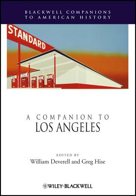 A Companion to Los Angeles - Deverell, William (Editor), and Hise, Greg (Editor)