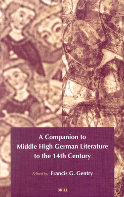 A Companion to Middle High German Literature to the 14th Century - Gentry, Francis (Editor)