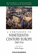 A Companion to Nineteenth-Century Europe, 1789 - 1914