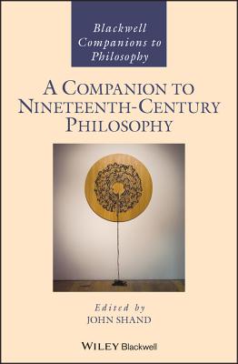 A Companion to Nineteenth-Century Philosophy - Shand, John (Editor)