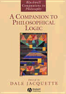 A Companion to Philosophical Logic - Jacquette, Dale (Editor)