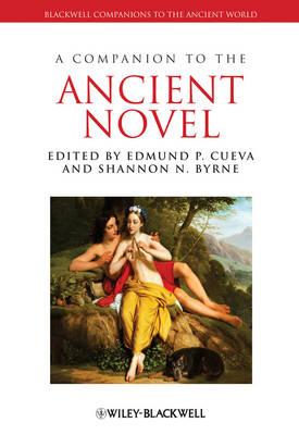 A Companion to the Ancient Novel - Cueva, Edmund P., and Byrne, Shannon N.