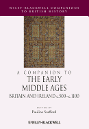 A Companion to the Early Middle Ages: Britain and Ireland C.500 - C.1100