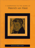 A Companion to the Works of Heinrich Von Kleist