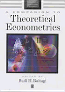 A Companion to Theoretical Econometrics - Baltagi, Badi H. (Editor)
