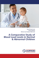 A Comparative Study of Blood Lead Levels in Normal & Abnormal Children