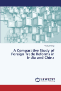 A Comparative Study of Foreign Trade Reforms in India and China