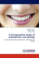 A Comparative Study of Orthodontic Coil Springs