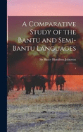 A Comparative Study of the Bantu and Semi-Bantu Languages: 1