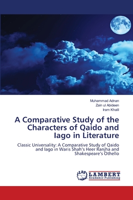 A Comparative Study of the Characters of Qaido and Iago in Literature - Adnan, Muhammad, and Abideen, Zain Ul, and Khalil, Iram