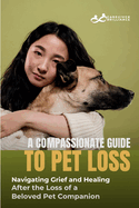 A Compassionate Guide to Pet Loss: Caregiver Brilliance