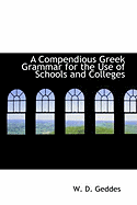 A Compendious Greek Grammar for the Use of Schools and Colleges