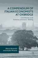 A Compendium of Italian Economists at Oxbridge: Contributions to the Evolution of Economic Thinking