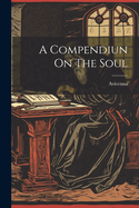 A Compendiun On The Soul