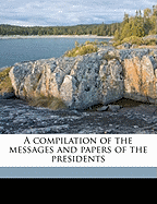 A Compilation of the Messages and Papers of the Presidents Volume 11