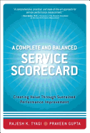 A Complete and Balanced Service Scorecard: Creating Value Through Sustained Performance Improvement (paperback)