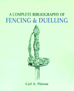 A Complete Bibliography of Fencing and Duelling