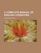 A Complete Manual of English Literature