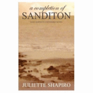 A Completion of Sanditon, Jane Austen's Unfinished Novel - Shapiro, Juliette