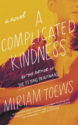A Complicated Kindness - Toews, Miriam