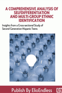 A Comprehensive Analysis of Self-differentiation and Multi-group Ethnic Identification