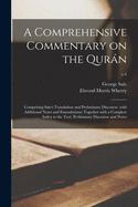 A Comprehensive Commentary on the Qurn: Comprising Sale's Translation and Preliminary Discourse, With Additional Notes and Emendations; Together With a Complete Index to the Text, Preliminary Discourse and Notes; v.4