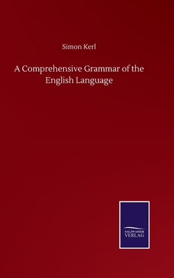 A Comprehensive Grammar of the English Language - Kerl, Simon