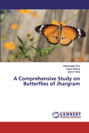 A Comprehensive Study on Butterflies of Jhargram