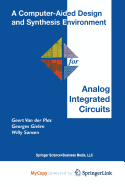 A Computer-Aided Design and Synthesis Environment for Analog Integrated Circuits - Van Der Plas, Geert