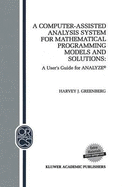 A Computer-Assisted Analysis System for Mathematical Programming Models and Solutions: A User's Guide for Analyze(c)