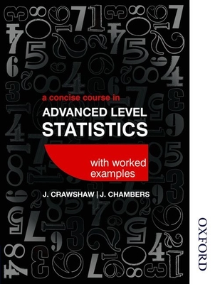 A Concise Course in Advanced Level Statistics with worked examples - Crawshaw, D J., and Chambers, Joan Sybil
