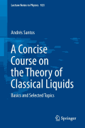 A Concise Course on the Theory of Classical Liquids: Basics and Selected Topics