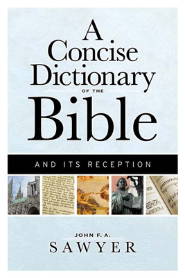 A Concise Dictionary of the Bible and Its Reception - Sawyer, John F a